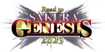 新日本プロレス　Road to　SAKURA GENESIS 2025